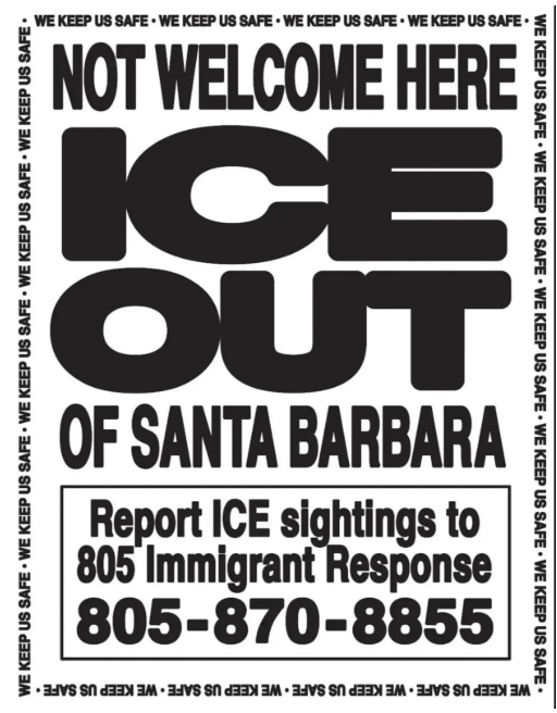 These “ICE OUT OF SANTA BARBARA” posters can be found all across Santa Barbara County.
Image courtesy of Ortega ParkSB Instagram.